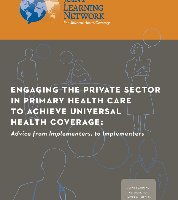 Engaging the Private Sector in PHC to Achieve UHC: Advice from Implementers to Implementers