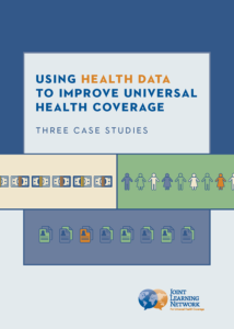 Cover of the Using Health Data to Improve Universal Health Coverage case studies