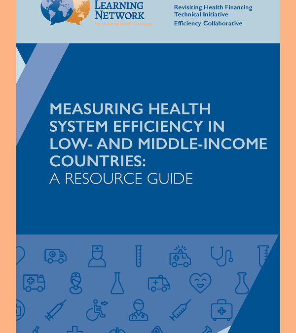 Resource Guide for Measuring Health System Efficiency in Low- and Middle-Income Countries