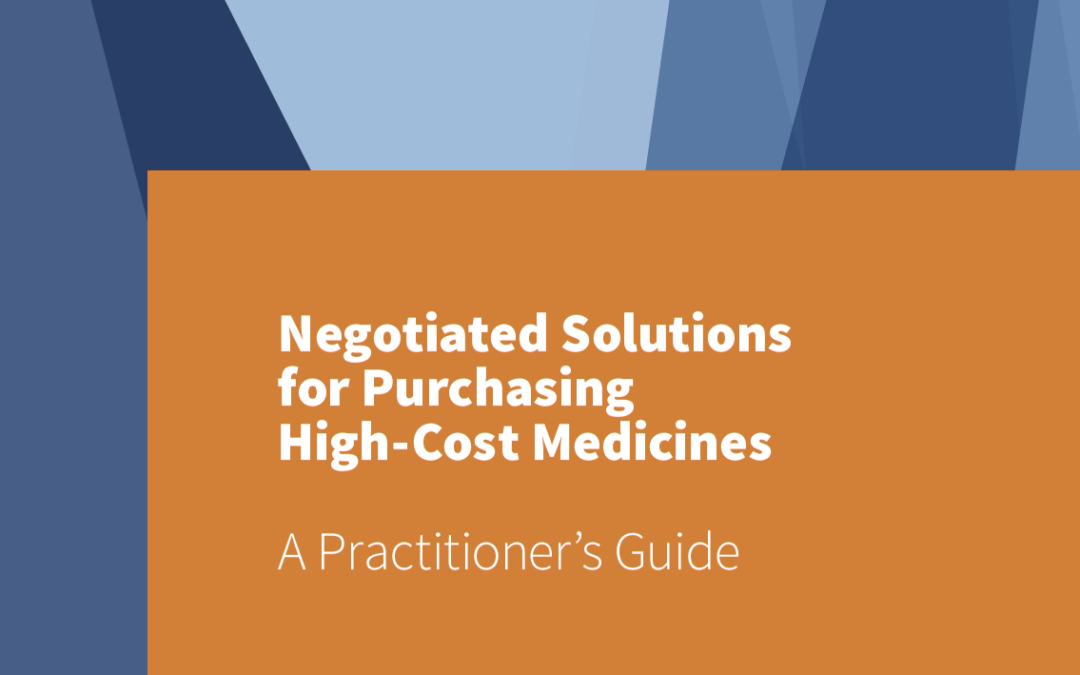 Negotiated Solutions for Purchasing High-Cost Medicines: A Practitioner’s Guide